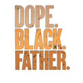 Dope Black Father DTF ready to press iron on transfer for clothing t-shirts and hoodies