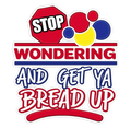 Get ya bread up ready to press DTF transfer FOR WHITE SHIRTS ONLY 11”