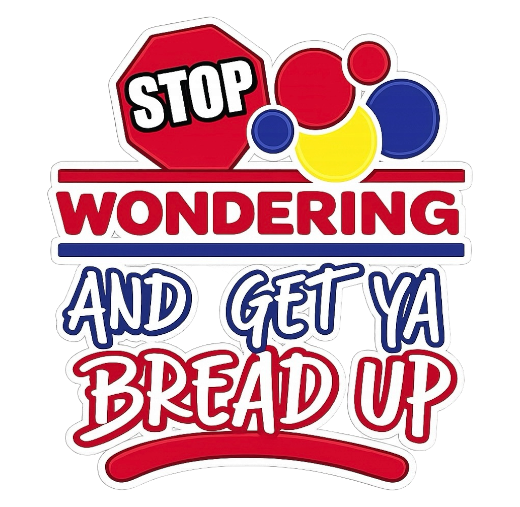 Get ya bread up ready to press DTF transfer FOR WHITE SHIRTS ONLY 11”