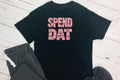 Spend Dat T-shirt